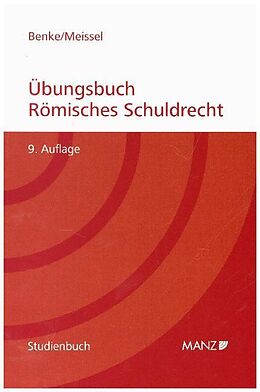 Kartonierter Einband Übungsbuch Römisches Schuldrecht von Nikolaus Benke, Franz S Meissel