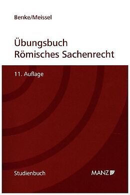 Kartonierter Einband Übungsbuch Römisches Sachenrecht von Nikolaus Benke, Franz-Stefan Meissel