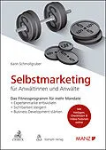 E-Book (pdf) Selbstmarketing für Anwältinnen und Anwälte Das Fitnessprogramm für mehr Mandate von Karin Schmollgruber