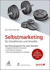 E-Book (epub) Selbstmarketing für Anwältinnen und Anwälte Das Fitnessprogramm für mehr Mandate von Karin Schmollgruber