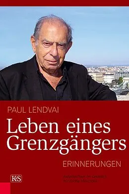 E-Book (epub) Leben eines Grenzgängers von Paul Lendvai