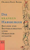 E-Book (epub) Die kranken Habsburger von Hans Bankl
