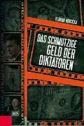 E-Book (epub) Das schmutzige Geld der Diktatoren von Florian Horcicka