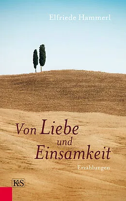 E-Book (epub) Von Liebe und Einsamkeit von Elfriede Hammerl
