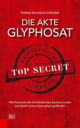 E-Book (epub) Die Akte Glyphosat von Helmut Burtscher-Schaden