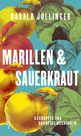 E-Book (epub) Marillen und Sauerkraut von Harald Jöllinger
