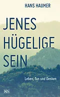 E-Book (epub) Jenes hügelige Sein von Hans Haumer