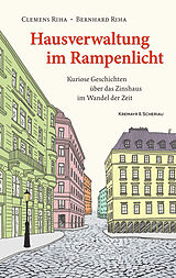 E-Book (epub) Hausverwaltung im Rampenlicht von Clemens Riha, Bernhard Riha