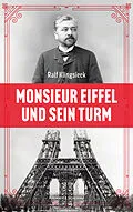 E-Book (epub) Monsieur Eiffel und sein Turm von Ralf Klingsieck