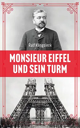 E-Book (epub) Monsieur Eiffel und sein Turm von Ralf Klingsieck