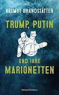 E-Book (epub) Trump, Putin und ihre Marionetten von Helmut Brandstätter