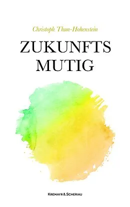 E-Book (epub) Zukunftsmutig von Christoph Thun-Hohenstein
