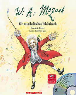 Fester Einband Wolfgang Amadeus Mozart (Das musikalische Bilderbuch mit CD und zum Streamen) von Ernst A. Ekker