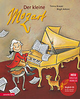 Fester Einband Der kleine Mozart (Das musikalische Bilderbuch mit CD und zum Streamen) von Timna Brauer und Elias Meiri