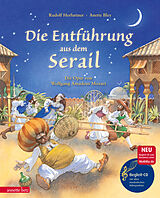 Fester Einband Die Entführung aus dem Serail (Das musikalische Bilderbuch mit CD und zum Streamen) von Rudolf Herfurtner