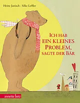Fester Einband Ich hab ein kleines Problem, sagte der Bär von Heinz Janisch