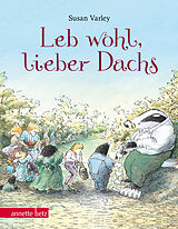 Fester Einband Leb wohl, lieber Dachs: Geschenkbuch-Ausgabe von Susan Varley