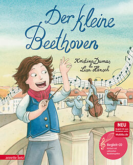 Fester Einband Der kleine Beethoven (Das musikalische Bilderbuch mit CD und zum Streamen) von Kristina Dumas