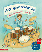 Fester Einband Max spielt Schlagzeug (Das musikalische Bilderbuch mit CD und zum Streamen) von Marko Simsa
