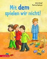 Fester Einband Mit dem spielen wir nicht! von Sylvia Schopf