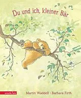 Fester Einband Du und ich, kleiner Bär von Martin Waddell