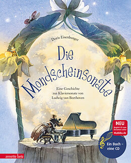 Fester Einband Die Mondscheinsonate (Das musikalische Bilderbuch mit CD und zum Streamen) von Doris Eisenburger