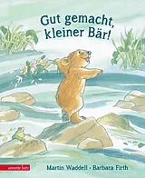Fester Einband Gut gemacht, kleiner Bär! von Martin Waddell