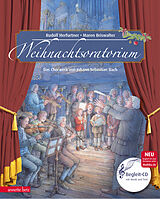 Fester Einband Weihnachtsoratorium (Das musikalische Bilderbuch mit CD und zum Streamen) von Rudolf Herfurtner