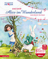 Fester Einband Alice im Wunderland (Weltliteratur und Musik mit CD) von Henrik Albrecht, Lewis Carroll
