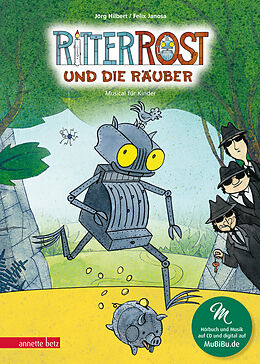 Fester Einband Ritter Rost 9: Ritter Rost und die Räuber (Ritter Rost mit CD und zum Streamen, Bd. 9) von Jörg Hilbert, Felix Janosa