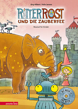 Fester Einband Ritter Rost 11: Ritter Rost und die Zauberfee (Ritter Rost mit CD und zum Streamen, Bd. 11) von Jörg Hilbert, Felix Janosa