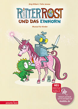 Fester Einband Ritter Rost 18: Ritter Rost und das Einhorn (Ritter Rost mit CD und zum Streamen, Bd. 18) von Felix Janosa, Jörg Hilbert