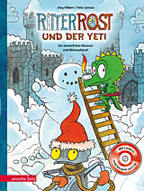 Fester Einband Ritter Rost: Ritter Rost und der Yeti (Ritter Rost mit CD) von Jörg Hilbert, Felix Janosa