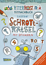 Kartonierter Einband Ritter Rost Mitmachbuch: Lustige Schrott-Rätsel mit Stickern (Ritter Rost mit CD und zum Streamen, Bd. ?) von Jörg Hilbert