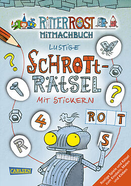 Kartonierter Einband Ritter Rost Mitmachbuch: Lustige Schrott-Rätsel mit Stickern (Ritter Rost mit CD und zum Streamen, Bd. ?) von Jörg Hilbert