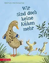 Fester Einband Wir sind doch keine Küken mehr von Martin Fuchs