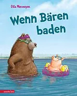 Fester Einband Wenn Bären baden (Bär & Schwein, Bd. 1) von Ulla Mersmeyer