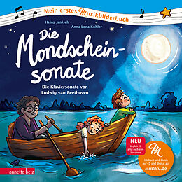 Fester Einband Die Mondscheinsonate (Mein erstes Musikbilderbuch mit CD und zum Streamen) von Heinz Janisch