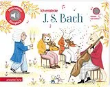 Pappband, unzerreissbar Ich entdecke J. S. Bach (Mein kleines Klangbuch) von 