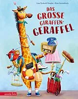 Fester Einband Das große Giraffen-Geraffel von Lisa Tyukodi-Tengler
