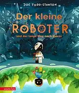 Fester Einband Der kleine Roboter und der lange Weg nach Hause von Joe Todd-Stanton