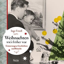 Fester Einband Weihnachten, wie´s früher war von Inge Friedl