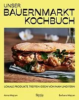 Fester Einband Unser Bauernmarkt-Kochbuch von Anna Majcan