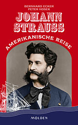 Fester Einband Johann Strauss' amerikanische Reise von Bernhard Ecker, Peter Hosek