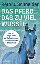 Fester Einband Das Pferd, das zu viel wusste von Reto U. Schneider
