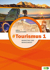 Fester Einband #Tourismus 1  Marketing und Management von Astrid Frisch, Gabriele Tragschitz-Köck