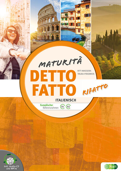 Detto fatto rifatto  Maturità. Übungsbuch Italienisch zur Maturavorbereitung + Audio-CD