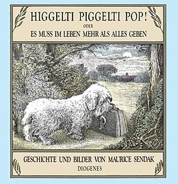 Fester Einband Higgelti Piggelti Pop! oder Es muß im Leben mehr als alles geben von Maurice Sendak
