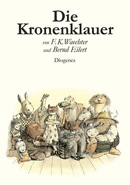 Fester Einband Die Kronenklauer von F.K. Waechter, Bernd Eilert