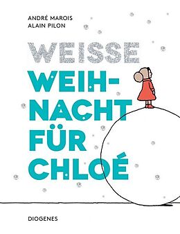 Fester Einband Weiße Weihnacht für Chloé von André Marois, Alain Pilon